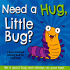 Need a Hug, Little Bug? (Paperback)*