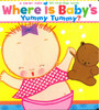 Where Is Baby's Yummy Tummy?  Karen Katz Lift-a-Flap (Board Book)