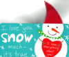 I Love You Snow Much (Board Book)