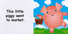 This Little Piggy (Chunky Board Book) SIZE is 3.0 x 3.0 x .75 inches