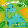 Brachiosaurus  (Chunky Board Book) SIZE is 3.0 x 3.0 x .75 inches