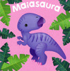 Maiasaura (Chunky Board Book) SIZE is 3.0 x 3.0 x .75 inches