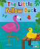 The Little Yellow Duck (Board Book)