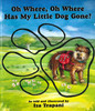 Oh Where Oh Where Has My Little Dog Gone (Paperback)