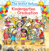 The Night Before Kindergarten Graduation (Paperback)- Clearance Book/Non-Returnable The Night Before Kindergarten Graduation (Paperback)- Clearance Book/Non-Returnable
