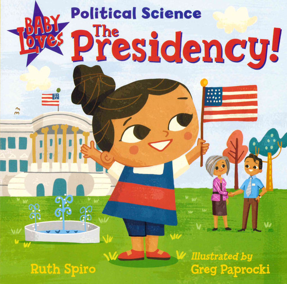 Baby Loves Political Science: The Presidency (Board Book)