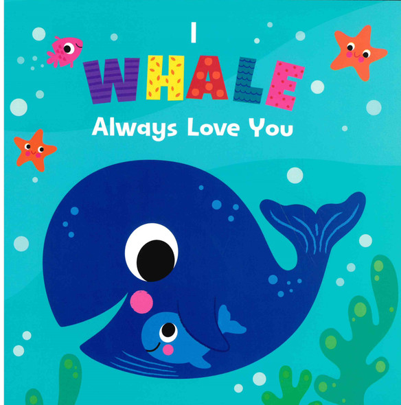 I Whale Always Love You (Paperback)