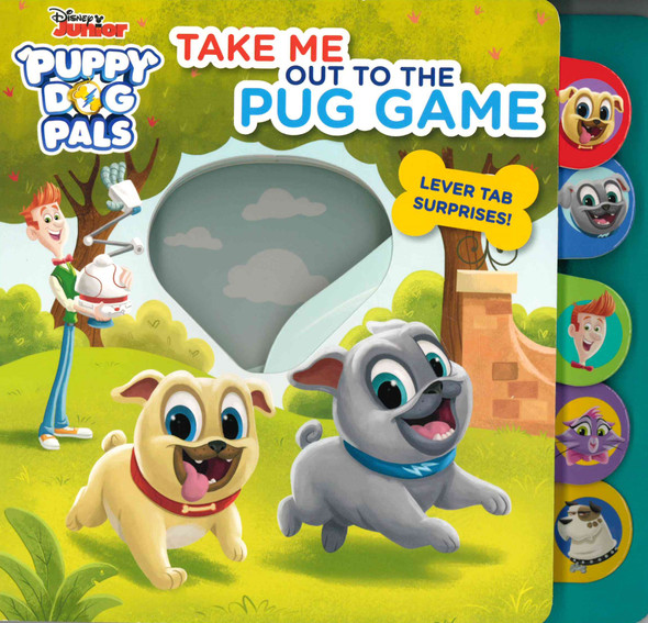 Take Me Out to the Pug Game: Puppy Dog Pals Lever Tab Surprises! (Board Book)