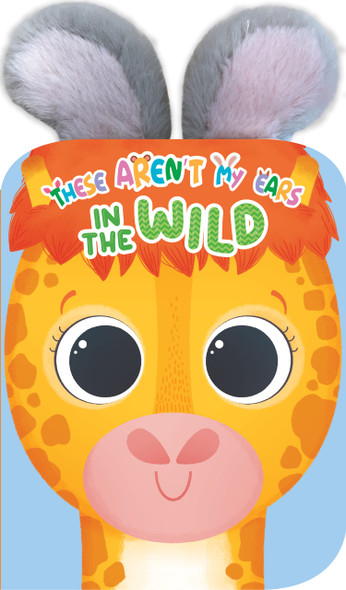 These Aren't My Ears: In the Wild (Board Book)