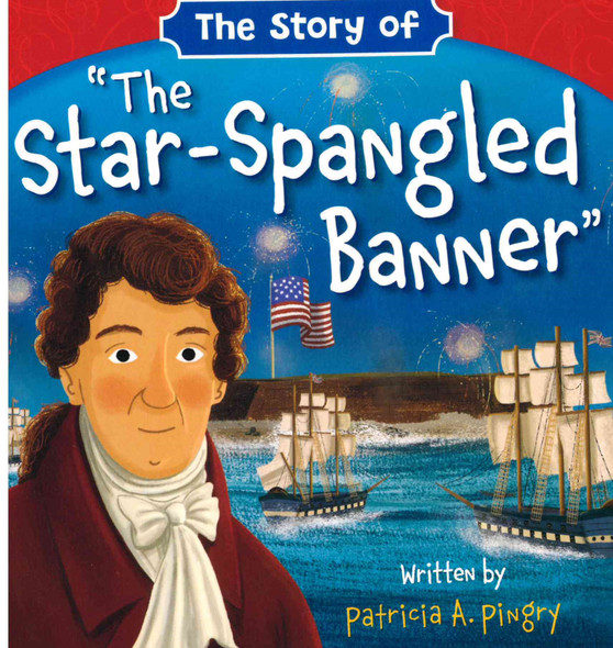 The Story of  "The Star-Spangled Banner" (Board Book)