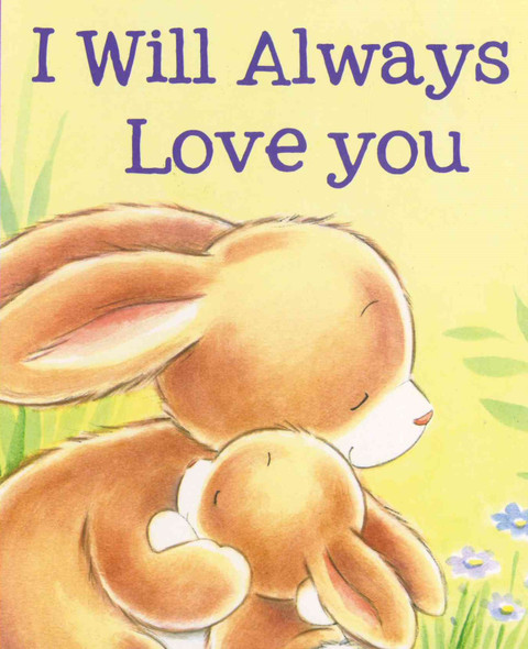 I Will Always Love You (Board Book)