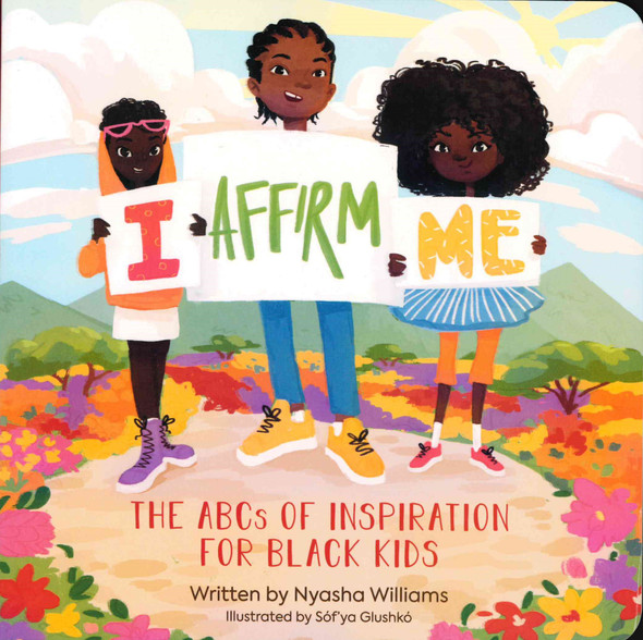 I Affirm Me:  The ABCs of Inspiration for Black Kids (Board Book)