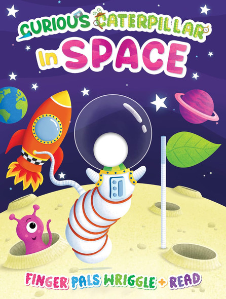 Curious Caterpillar In Space: Finger Pals Wriggle & Read (Board Book)