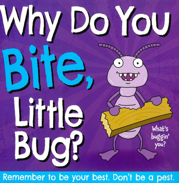 CASE OF 166-Why Do You Bite, Little Bug? (Paperback)