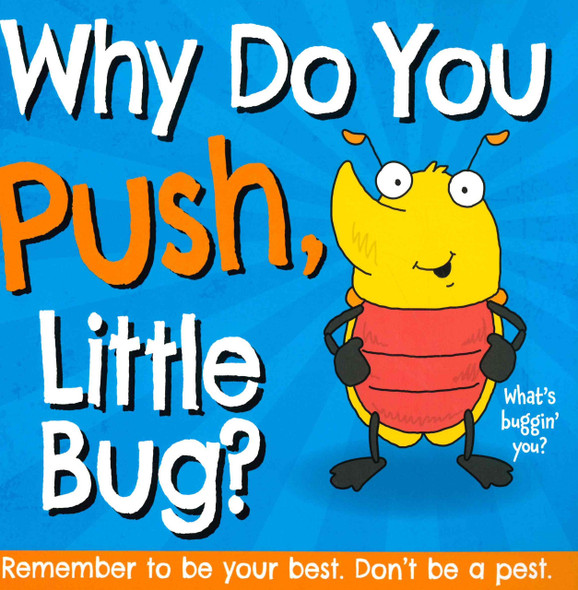 CASE OF 166-Why Do You Push, Little Bug? (Paperback)