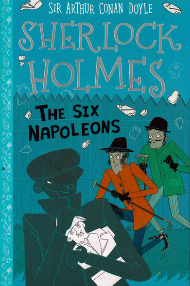 The Six Napoleons: Sherlock Holmes (Paperback)