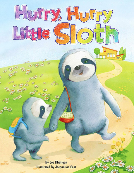 Hurry, Hurry Little Sloth (Padded Board Book)