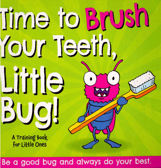 Time to Brush Your Teeth, Little Bug! (Paperback)