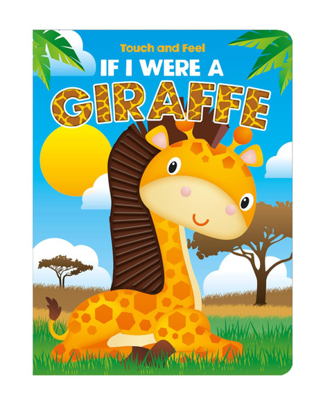 If I Were A Giraffe: Touch and Feel (Board Book)