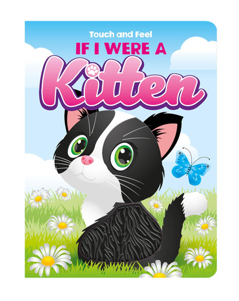 If I Were A Kitten: Touch and Feel (Board Book)