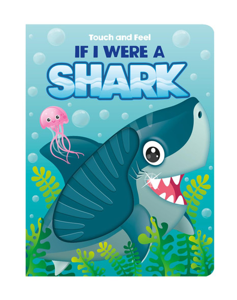 If I Were A Shark: Touch and Feel (Board Book)