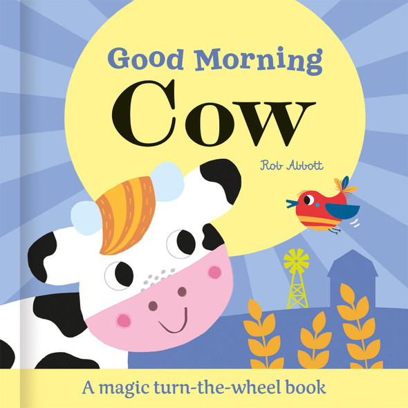 Good Morning Cow: Turn-the-Wheel (Board Book)