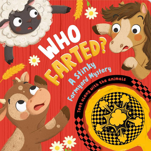 Who Farted?  A Stinky Farmyard Mystery (Board Book)