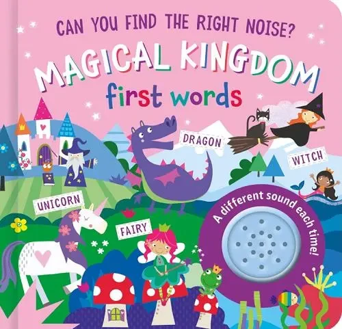 Magical Kingdom First Words: Can You Find the Right Noise? (Board Book)*
