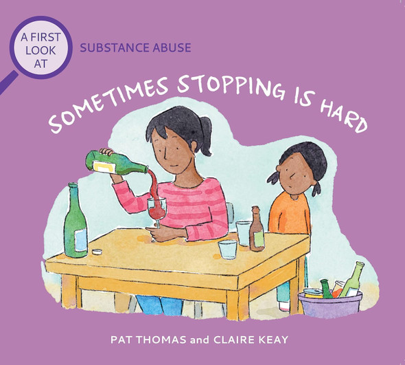 Sometimes Stopping Is Hard: Substance Abuse (Paperback)