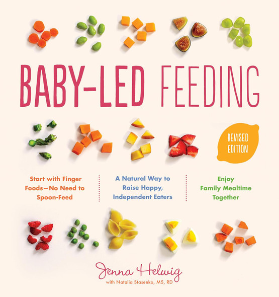 Baby-Led Feeding: A Natural Way to Raise Happy, Independent Eaters (Paperback)