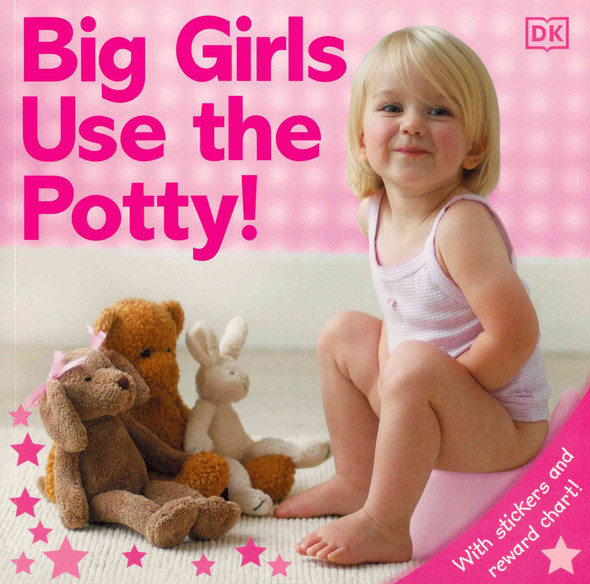 Big Girls Use the Potty! (Paperback w/Stickers)