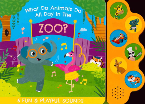 What Do Animals Do All Day In The ZOO (Sound Board Book)*