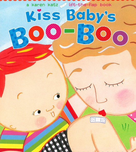 Kiss Baby's Boo-Boo: Karen Katz Lift-a-Flap (Board Book)