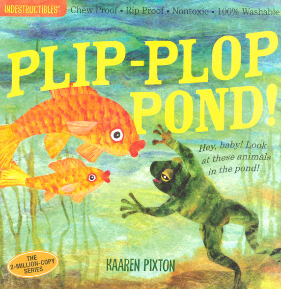 Plip-Plop Pond! (Indestructibles)