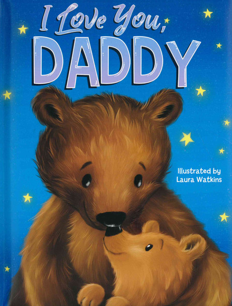 I Love You, Daddy (Padded Board Book)