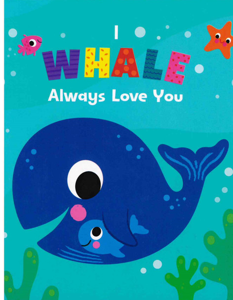 I Whale Always Love You (Board Book)