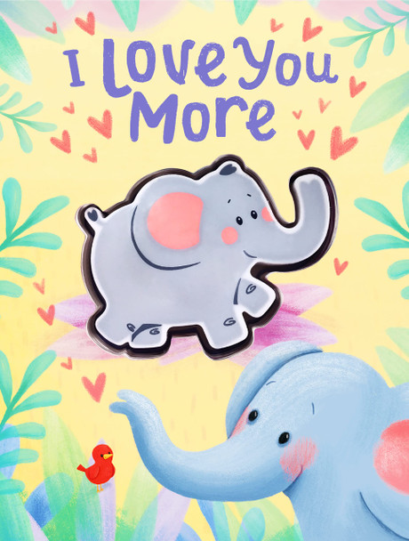 I Love You More: Touch and Squeak (Board Book)