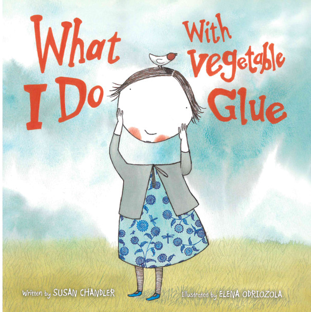 What I Do with Vegetable Glue (Hardcover)