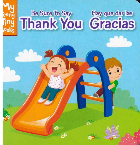 CASE OF 168 - Be Sure To Say Thank You (Spanish/English) (Chunky Board Book)  SIZE is 3.70 x 3.70 inches