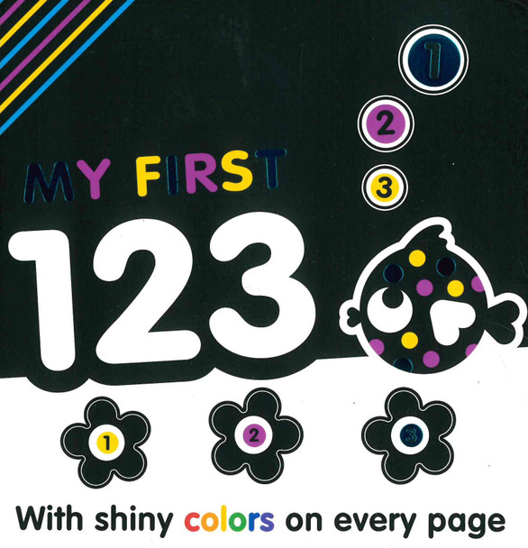 My First 123 with Shiny Colors on Every Page (Board Book)