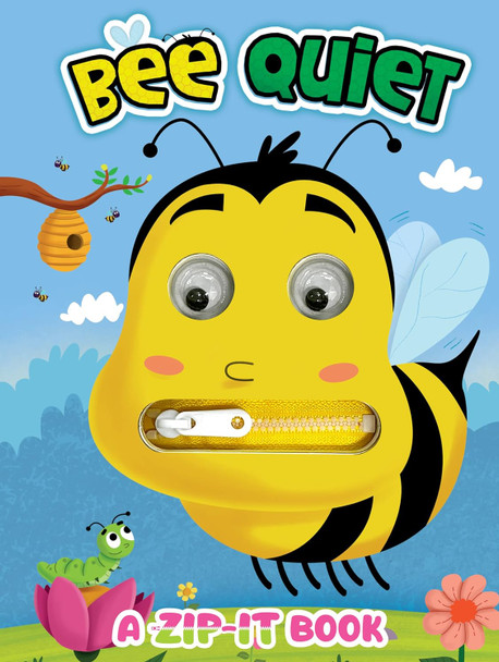 Bee Quiet: A Zip-It Book (Board Book)