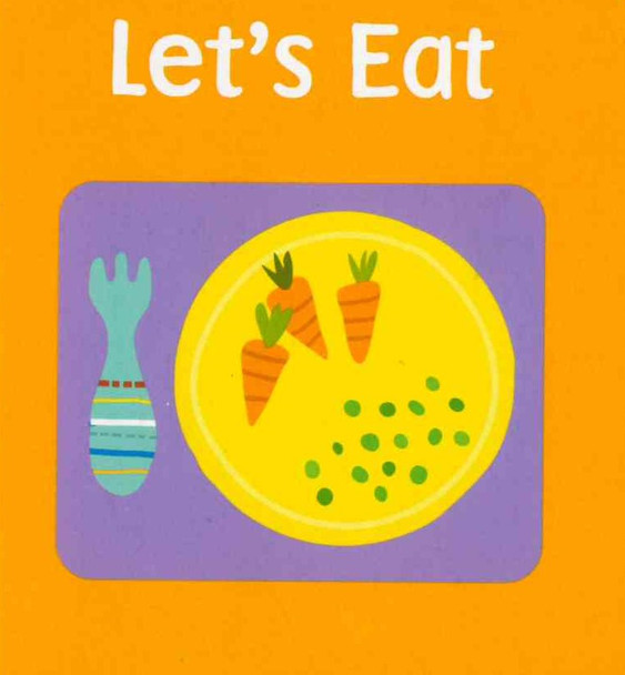 Let's Eat (Mini Board Book) 2.75 x 2.75 x .30 inches