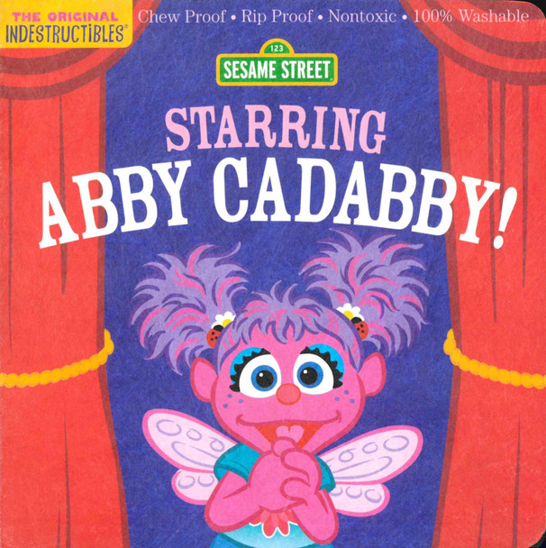 Starring Abby Cadabby! Sesame Street (Indestructibles)