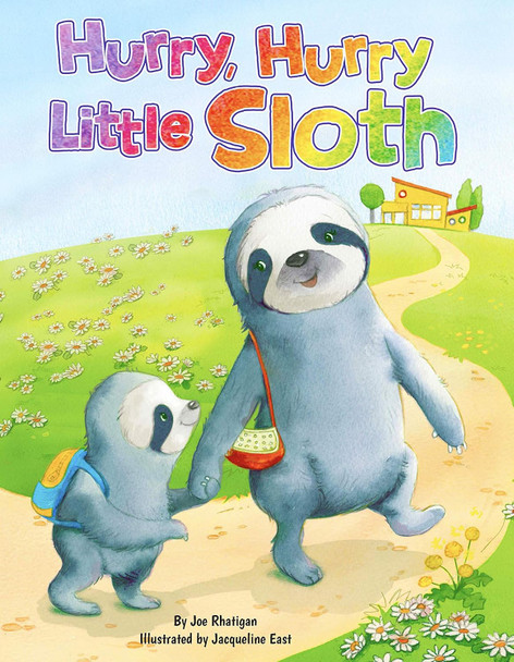 Hurry, Hurry Little Sloth (Padded Board Book)
