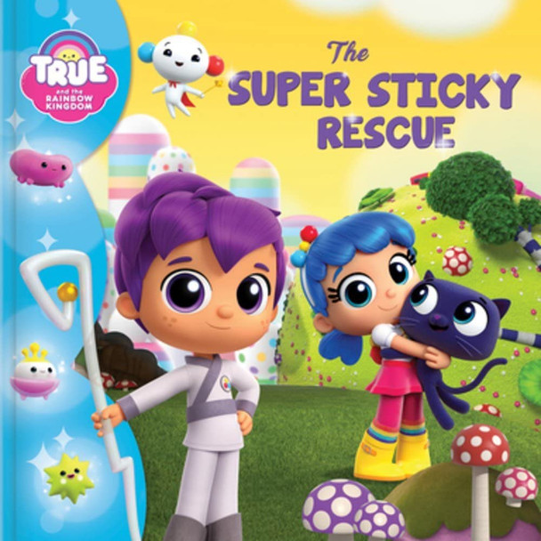 The Super Sticky Rescue: True and the Rainbow Kingdom (Paperback)