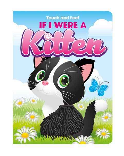 If I Were A Kitten: Touch and Feel (Board Book)