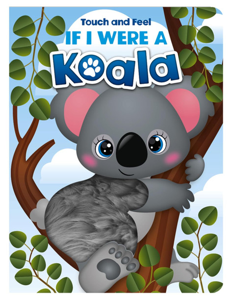 If I Were A Koala: Touch and Feel (Board Book)