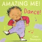 Dance! AMAZING ME! (Board Book)*