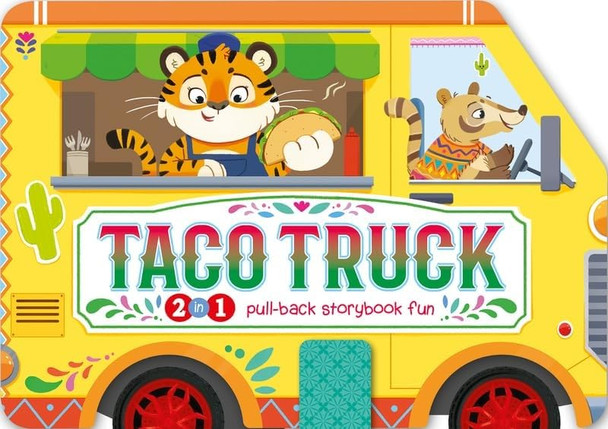 Taco Truck: 2 in 1 Pull-Back Storybook Fun (Board Book)