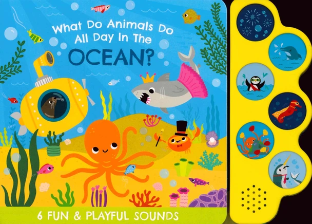 What Do Animals Do All Day In The OCEAN (Sound Board Book)*